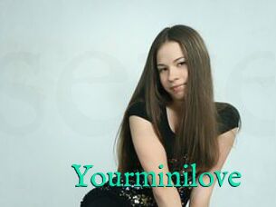 Yourminilove