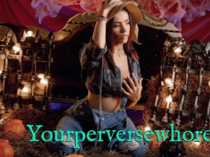 Yourperversewhore